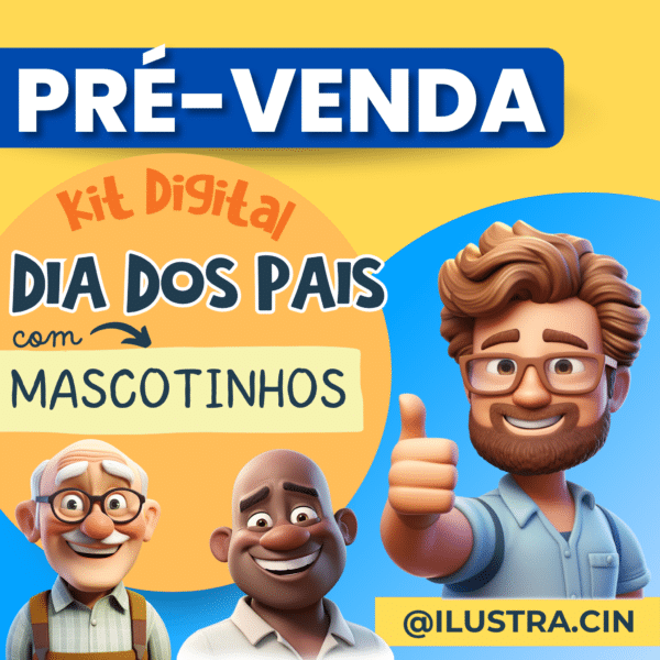 PRÉ-VENDA Kit Digital Dia dos Pais 2023