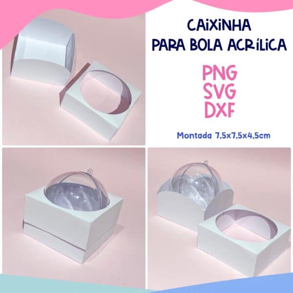 Arquivo Digital MOLDE UNITÁRIO CAIXINHA BOLA ACRÍLICA - Image 3