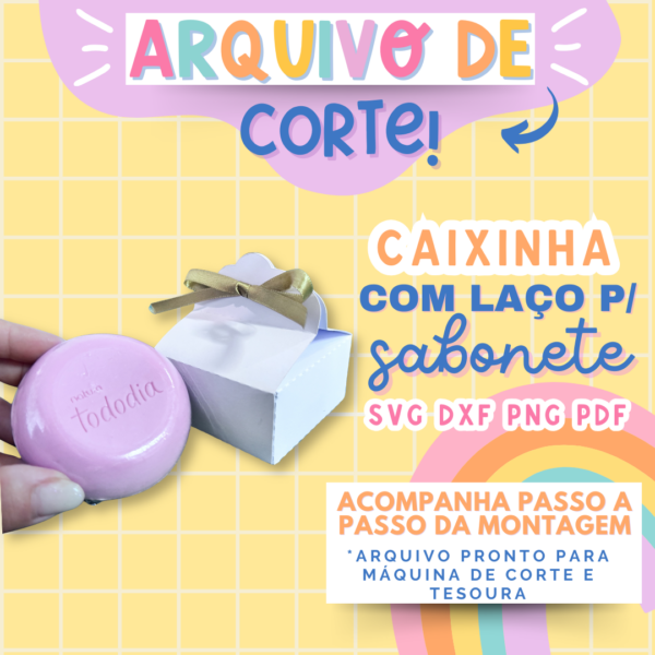 ARQUIVO DE CORTE - CAIXINHA COM LAÇO P/ SABONETE