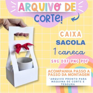ARQUIVO DE CORTE - CAIXA SACOLA PARA 1 CANECA