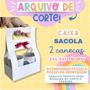 ARQUIVO DE CORTE - CAIXA SACOLA PARA 2 CANECAS